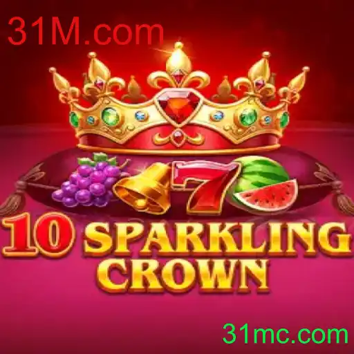 Descubra o Brilho do Jogo 10SparklingCrown em 31M.com